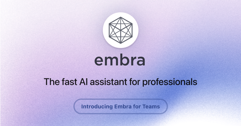 Embra - The AI assistant for teams & professionals